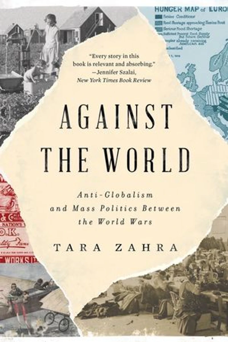 Against the World: Anti-Globalism and Mass Politics Between World Wars