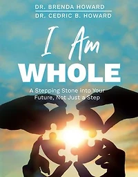 I Am Whole: A Stepping Stone into Your Future, Not Just a Step