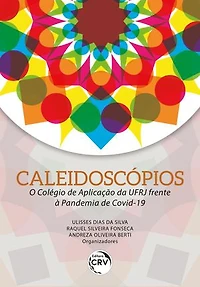 Caleidoscópios: O colégio de aplicação da urfj frente à pandemia de covid-19