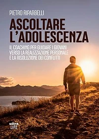Ascoltare l'adolescenza: Il coaching per guidare i giovani verso la realizzazione personalee la risoluzione dei conflitti