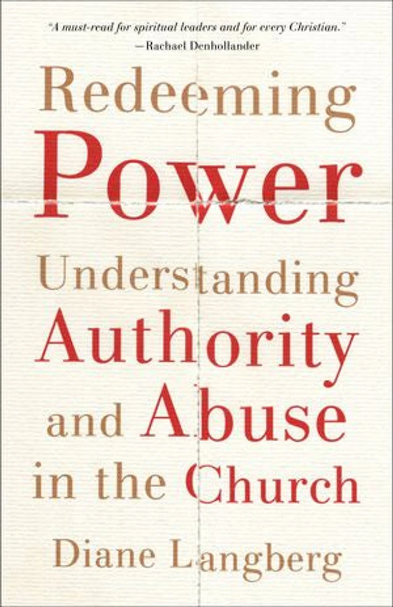 Redeeming Power: Understanding Authority and Abuse the Church