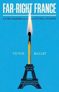 Far-Right France: Le Pen, Bardella and the Future of Europe