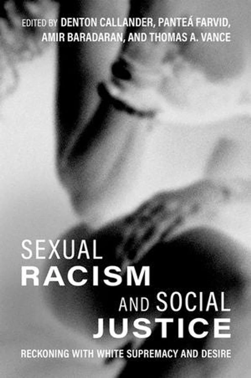 Sexual Racism and Social Justice: Reckoning with White Supremacy Desire