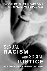 Sexual Racism and Social Justice: Reckoning with White Supremacy Desire