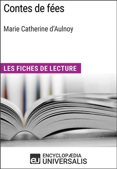 Contes de fées de Marie Catherine d'Aulnoy: Les Fiches de lecture d'Universalis