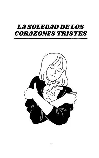La soledad de los corazones tristes