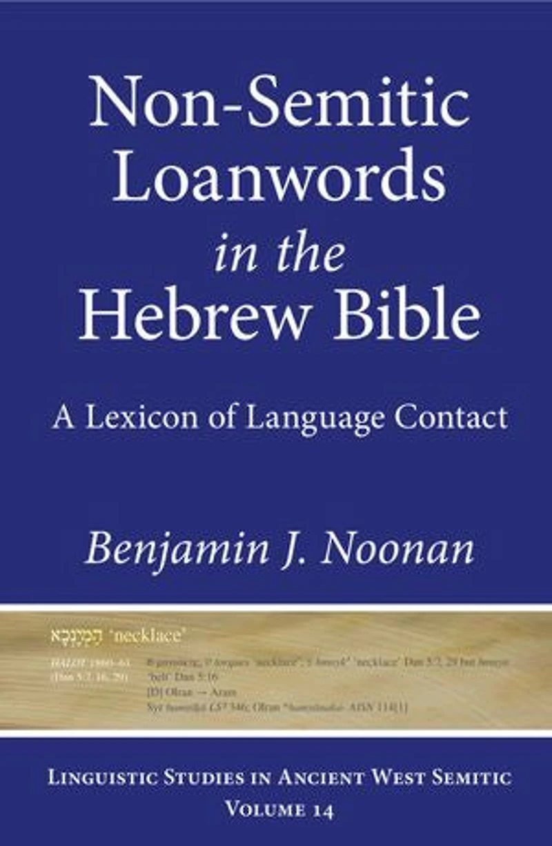 Non-Semitic Loanwords the Hebrew Bible: A Lexicon of Language Contact