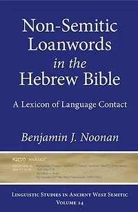 Non-Semitic Loanwords the Hebrew Bible: A Lexicon of Language Contact