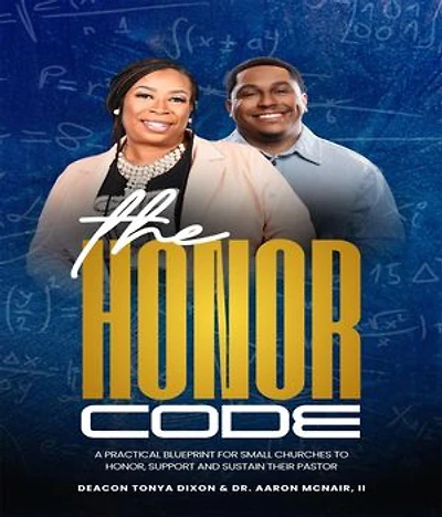 The Honor Code: A Practical Blueprint for Small Churches to Honor, Support, and Sustain Their Pastor