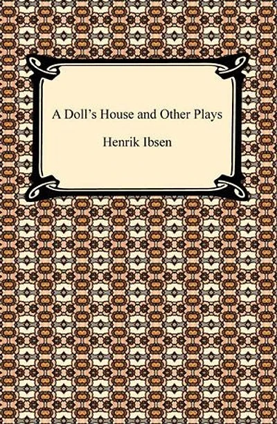 A Doll's House and Other Plays