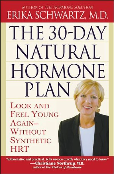 30-Day Natural Hormone Plan: Look and Feel Young Again—Without Synthetic HRT