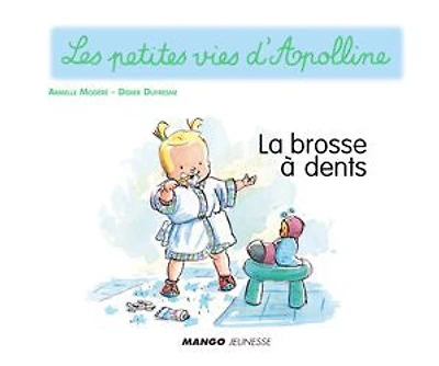 Apolline - La brosse à dents: Les petites vies d'Apolline