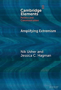 Amplifying Extremism: Small Town Politicians, Media Storms, and American Journalism