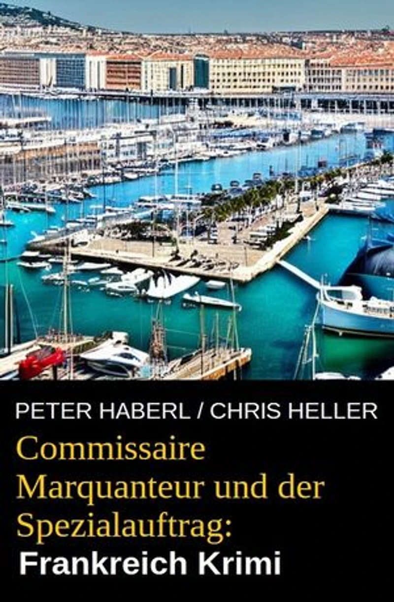 Commissaire Marquanteur und der Spezialauftrag: Frankreich Krimi