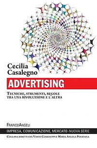 Advertising: Tecniche, strumenti, regole tra una rivoluzione e l'altra