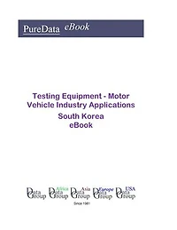 Testing Equipment - Motor Vehicle Industry Applications in South Korea: Market Sales
