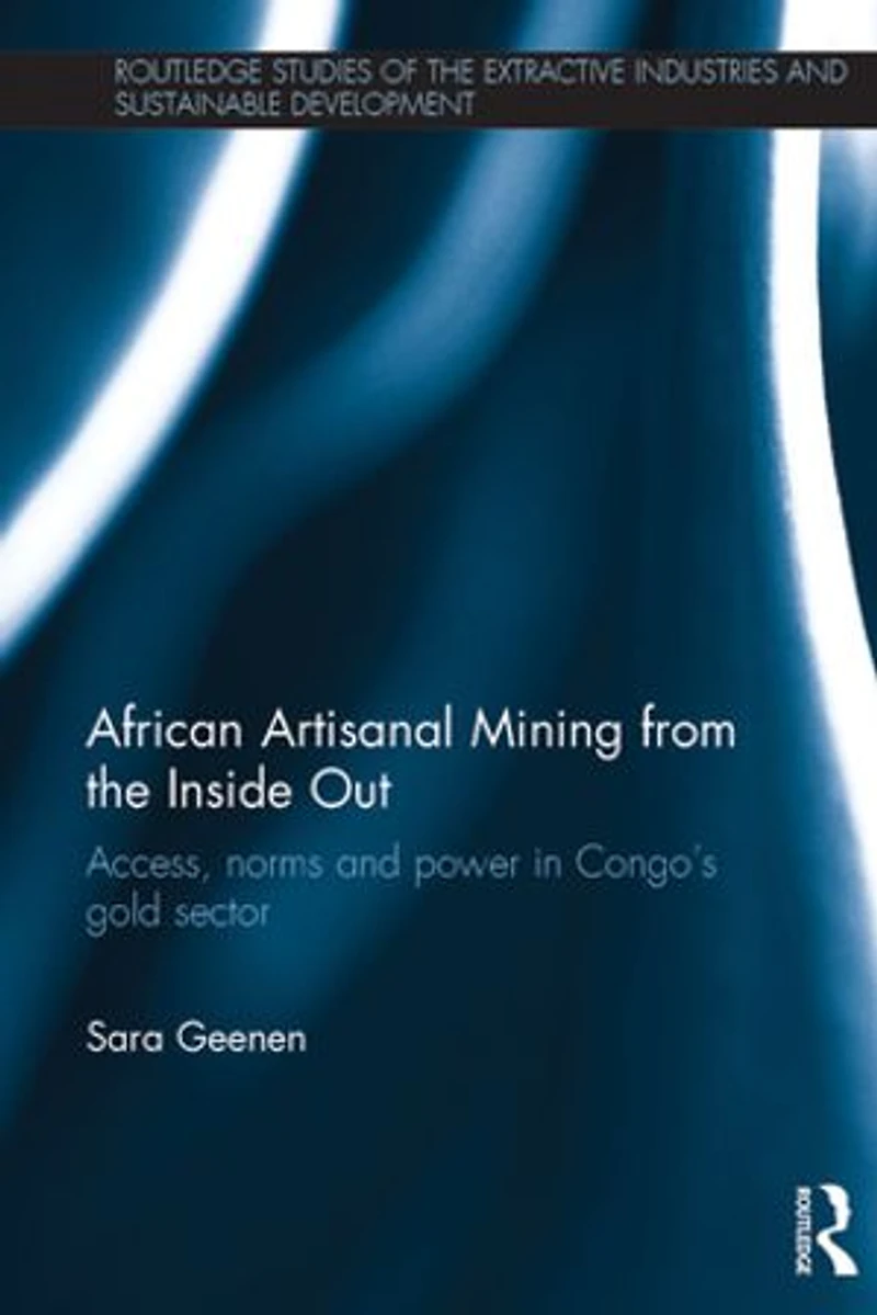 African Artisanal Mining from the Inside Out: Access, norms and power Congo's gold sector