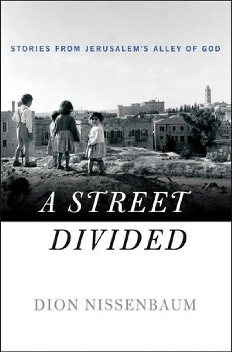 A Street Divided: Stories From Jerusalem’s Alley of God