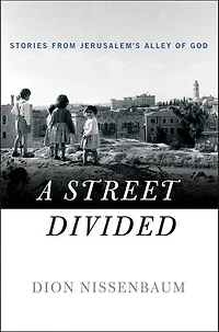 A Street Divided: Stories From Jerusalem’s Alley of God