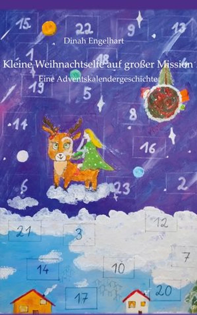 Kleine Weihnachtselfe auf großer Mission: Eine Adventskalendergeschichte
