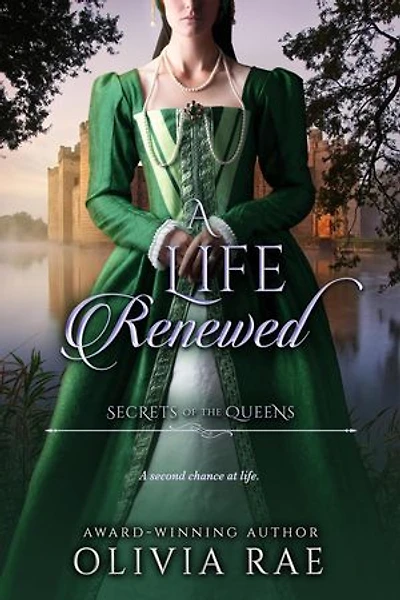 A Life Renewed: Secrets of the Queens, #1