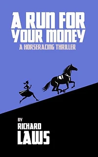 A Run For Your Money: A horse racing ownership thriller