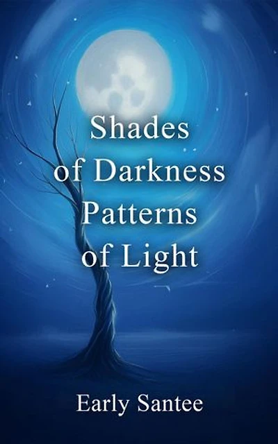 Shades of Darkness Patterns of Light