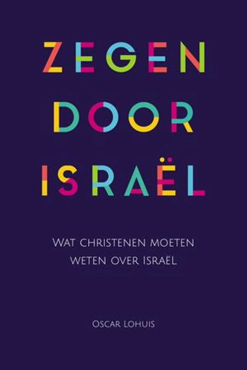 Zegen door Israël: Wat christenen moeten weten over Israël