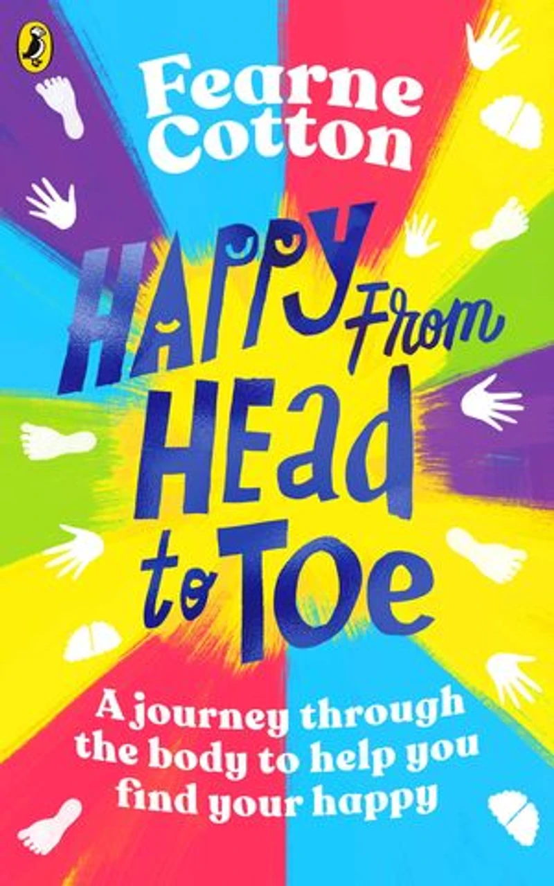 Happy From Head to Toe: How your body can bring you happiness every day