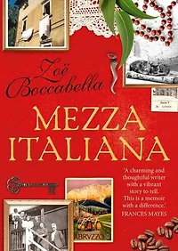 Mezza Italiana: An Enchanting Story About Love, Family, La Dolce Vita and Finding Your Place the World