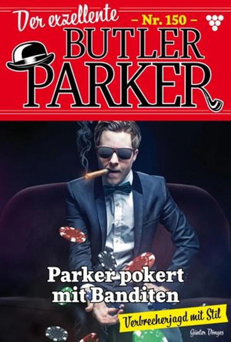 Parker pokert mit Banditen: Der exzellente Butler Parker 150 – Kriminalroman