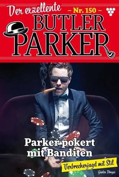 Parker pokert mit Banditen: Der exzellente Butler Parker 150 – Kriminalroman