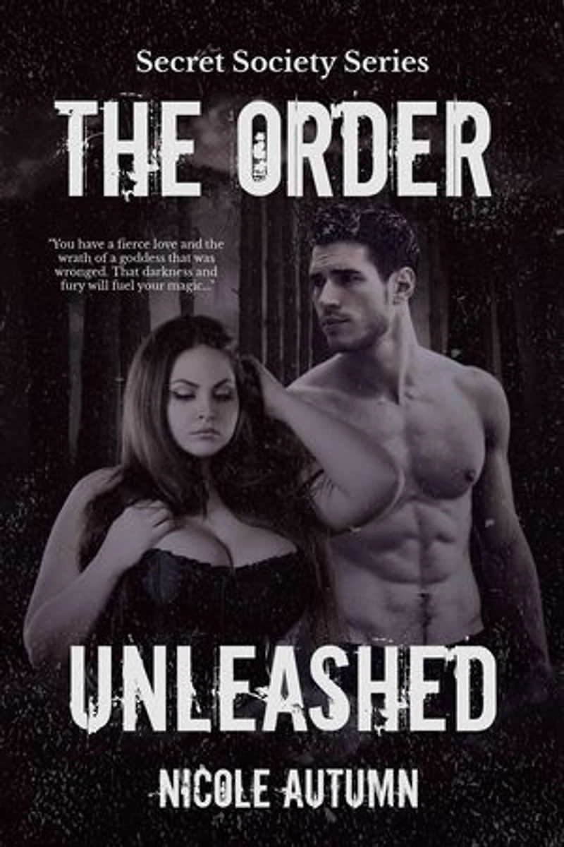 The Order: Unleashed: Secret Society Series, #2