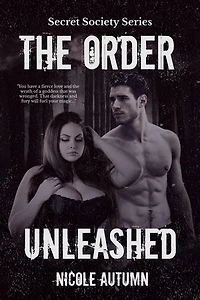 The Order: Unleashed: Secret Society Series, #2
