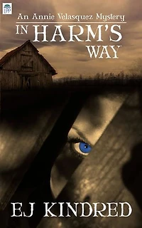 Harm's Way: Book One The Annie Velasquez Mystery Series