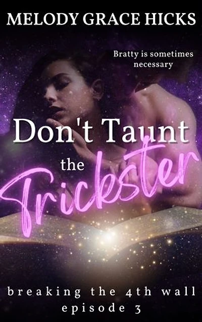 Don't Taunt the Trickster: Breaking the 4th Wall Episode 3