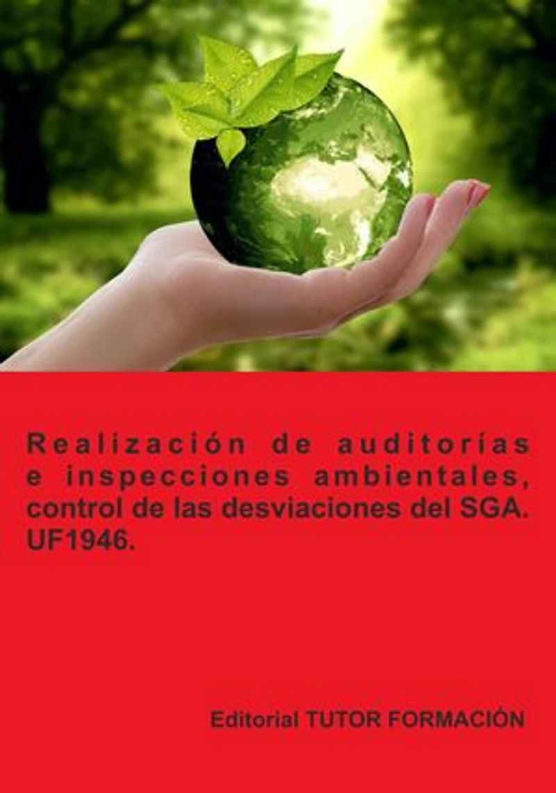 Realización de auditorías e inspecciones ambientales, control de las desviaciones del SGA. UF1946.