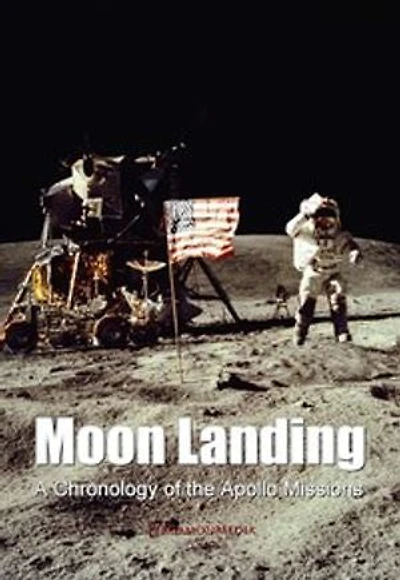 Moon Landing: A Chronology of the Apollo Missions
