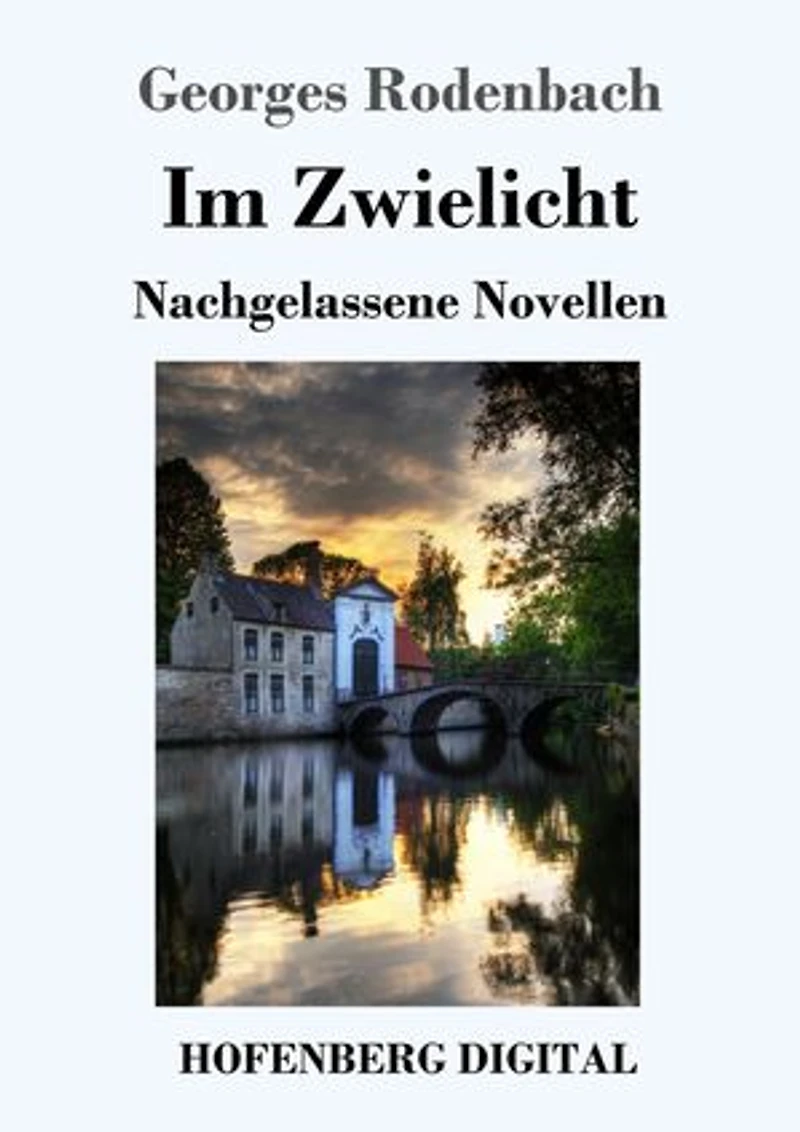 Im Zwielicht: Nachgelassene Novellen