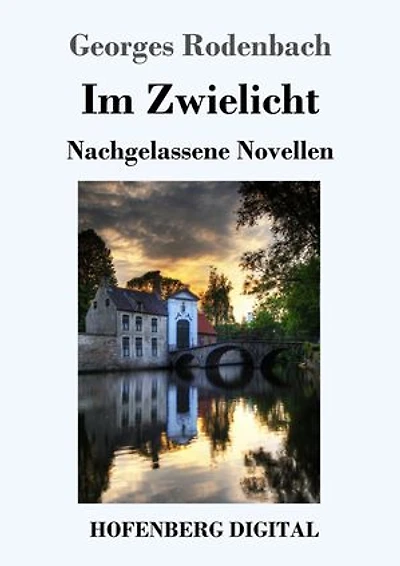 Im Zwielicht: Nachgelassene Novellen