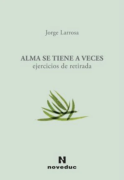 Alma se tiene a veces: Ejercicios de retirada