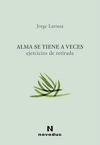 Alma se tiene a veces: Ejercicios de retirada