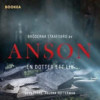 Bröderna Staafsbro: En dotter ett liv