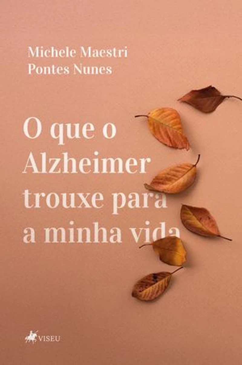 O que o Alzheimer trouxe para a minha vida