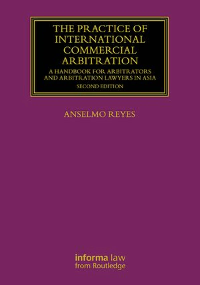 The Practice of International Commercial Arbitration: A Handbook for Arbitrators and Arbitration Lawyers Asia