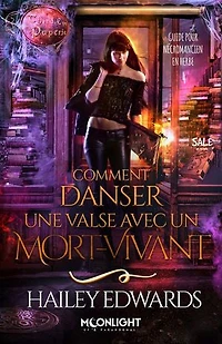 Comment danser une valse avec un mort-vivant: Guide pour nécromancien en herbe, T4