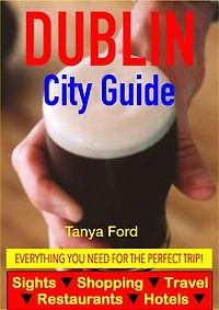 Dublin City Guide - Sightseeing, Hotel, Restaurant, Travel & Shopping Highlights