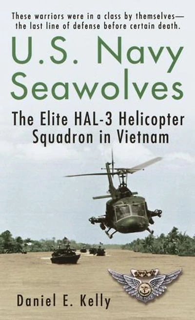 U.S.Navy Seawolves: The Elite HAL-3 Helicopter Squadron Vietnam
