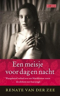 Een meisje voor dag en nacht: waargebeurd verhaal over een Marokkaanse vrouw die afrekent met haar jeugd