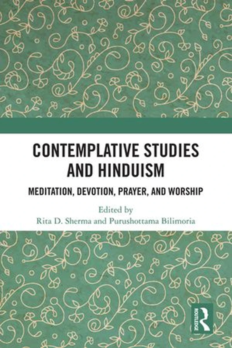 Contemplative Studies and Hinduism: Meditation, Devotion, Prayer, Worship